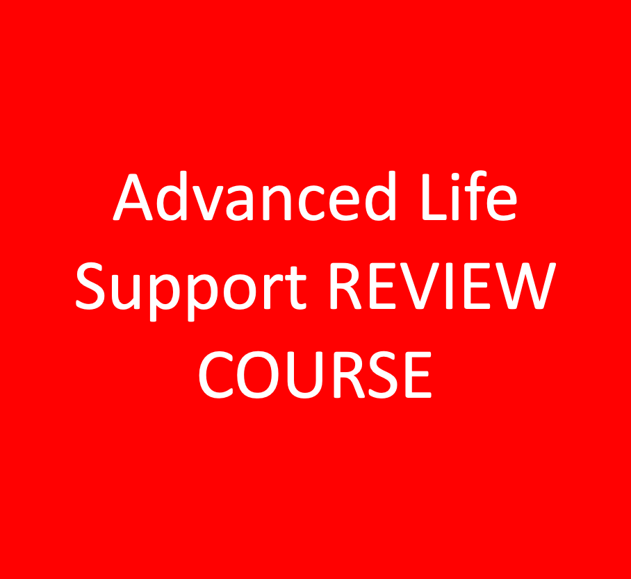 Advanced Life Support REVIEW COURSE