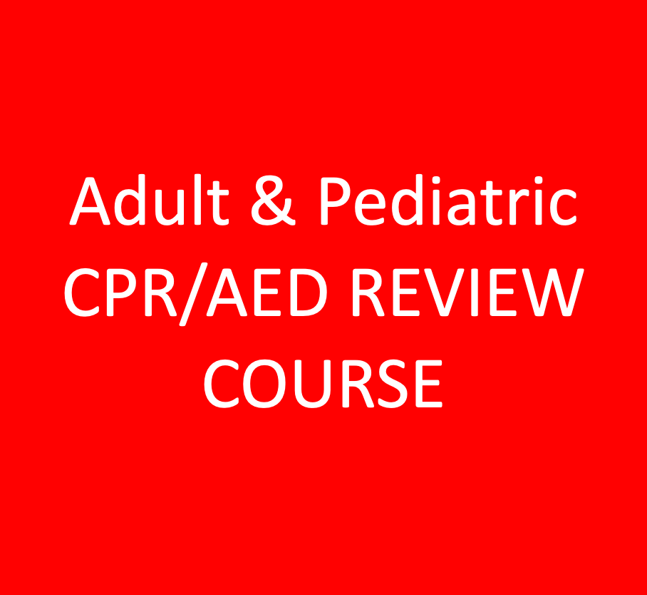 Adult & Pediatric CPR/AED REVIEW COURSE