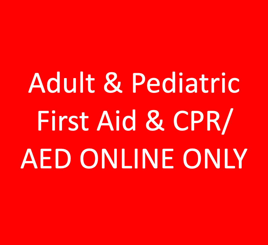 Adult & Pediatric First Aid & CPR/AED ONLINE ONLY