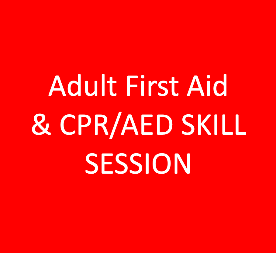 Adult First Aid & CPR/AED SKILL SESSION
